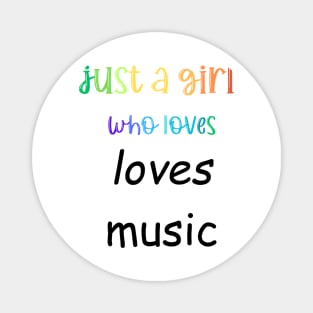 just a girl who loves music Magnet